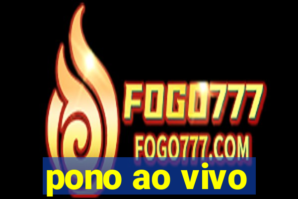 pono ao vivo